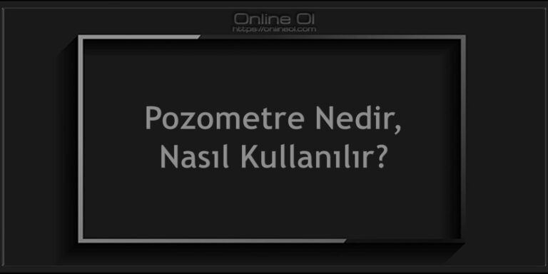 Pozometre Nedir, Nasıl Kullanılır?